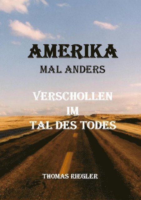 Thomas Riegler - Amerika mal anders - Verschollen im Tal des Todes, E-bok