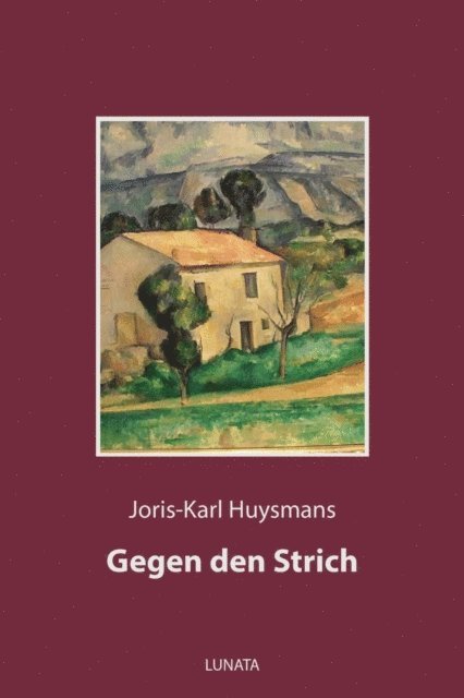 Joris-Karl Huysmans - Gegen den Strich, E-bok