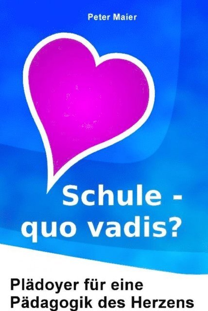 Peter Maier - Schule – quo vadis?, E-bok