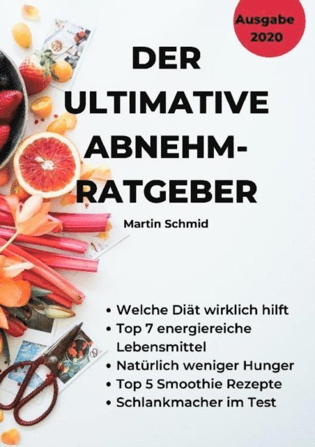 Martin Schmid - Der ultimative Abnehm-Ratgeber: Wie Sie sicher abnehmen!, E-bok