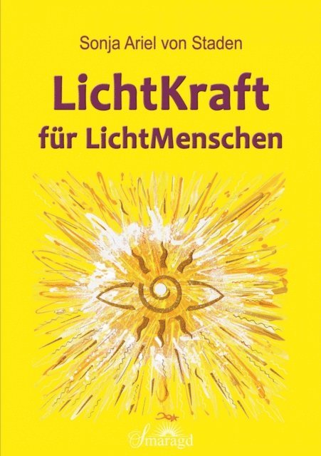Sonja Ariel von Staden - LichtKraft für LichtMenschen, E-bok