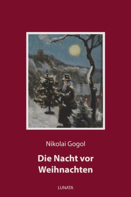 Nikolai Gogol - Die Nacht vor Weihnachten, E-bok