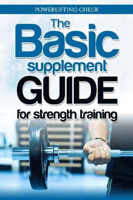 Powerlifting check - The Basic Supplement Guide for Strength Training, E-bok. Tillgänglighet: Lägg i varukorg