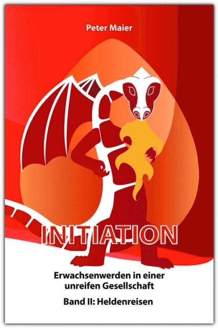 Peter Maier - Initiation - Erwachsenwerden in einer unreifen Gesellschaft, E-bok