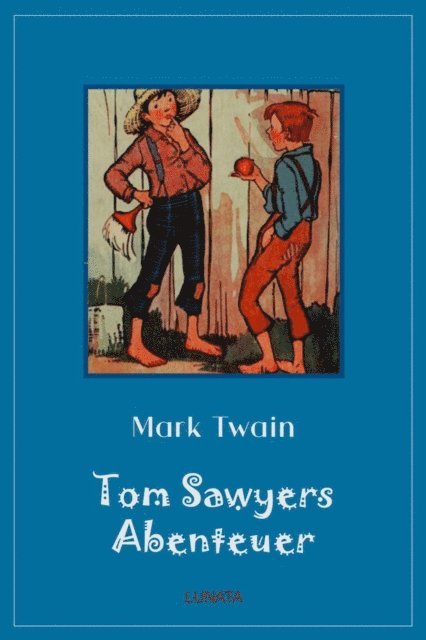 Mark Twain - Tom Sawyers Abenteuer, E-bok