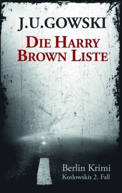 J. U. Gowski - Die Harry Brown Liste, E-bok