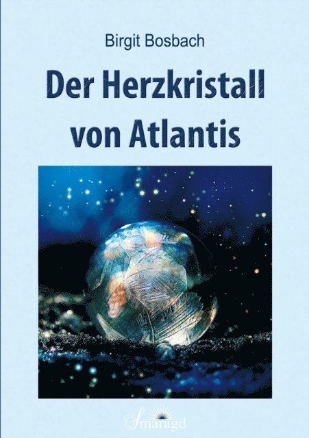 Birgit Bosbach - Der Herzkristall von Atlantis, E-bok