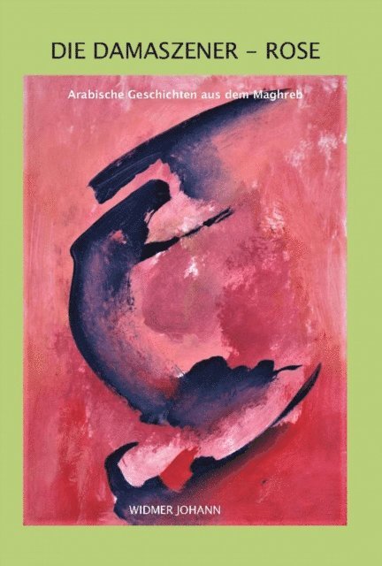 Johann Widmer - Die Damaszener-Rose, E-bok