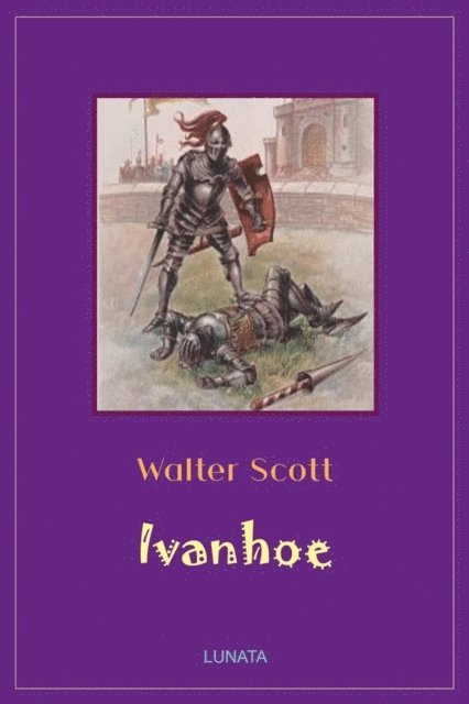 Walter Scott - Ivanhoe, E-bok