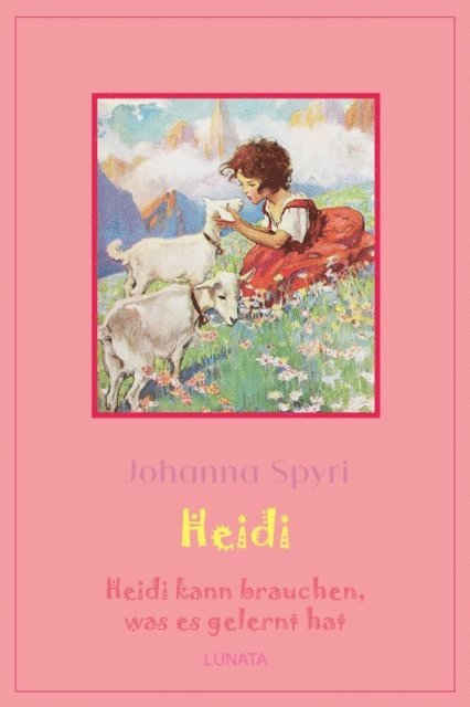 Johanna Spyri - Heidi kann brauchen, was es gelernt hat, E-bok