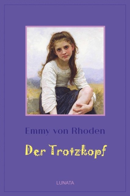 Emmy von Rhoden - Der Trotzkopf, E-bok