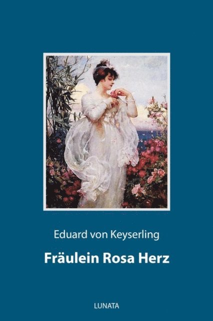 Eduard von Keyserling - Fräulein Rosa Herz, E-bok