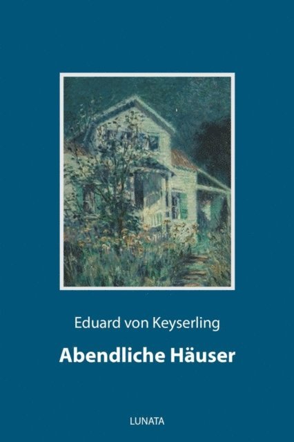 Eduard von Keyserling - Abendliche Häuser, E-bok