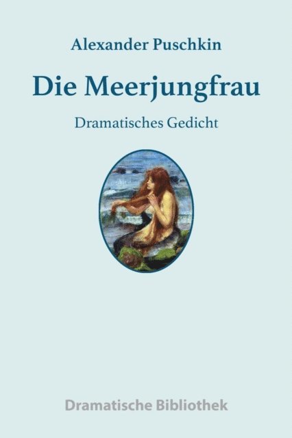 Alexander Puschkin - Die Meerjungfrau, E-bok