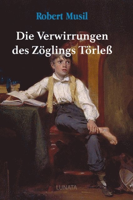 Robert Musil - Die Verwirrungen des Zöglings Törleß, E-bok