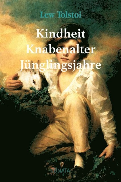Lew Tolstoi - Kindheit, Knabenalter, Jünglingsjahre, E-bok