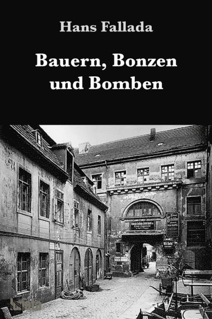 Hans Fallada - Bauern, Bonzen und Bomben, E-bok