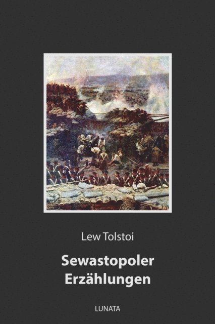 Lew Tolstoi - Sewastopoler Erzählungen, E-bok