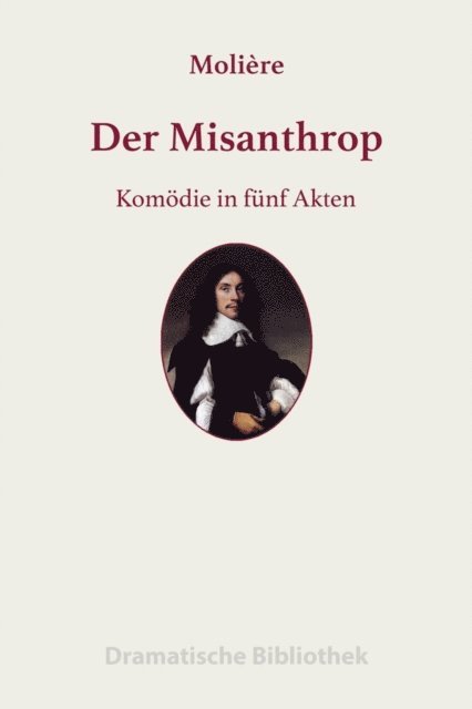 Jean-Baptiste Moliere - Der Misanthrop, E-bok