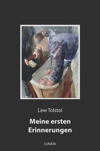 Lew Tolstoi - Meine ersten Erinnerungen, E-bok