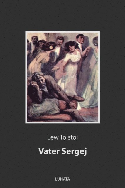 Lew Tolstoi - Vater Sergej, E-bok