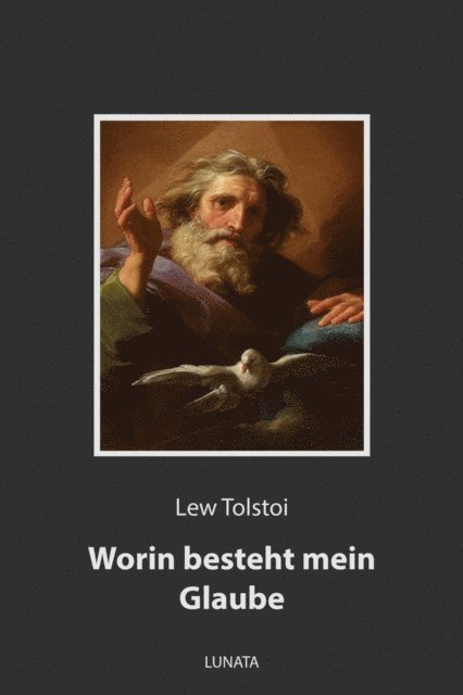 Lew Tolstoi - Worin besteht mein Glaube, E-bok
