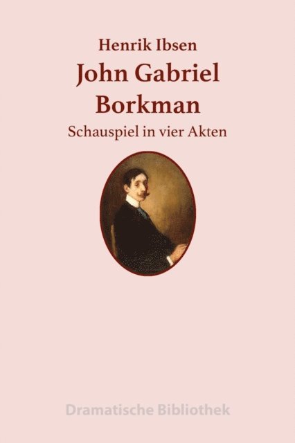 Henrik Ibsen - John Gabriel Borkman, E-bok
