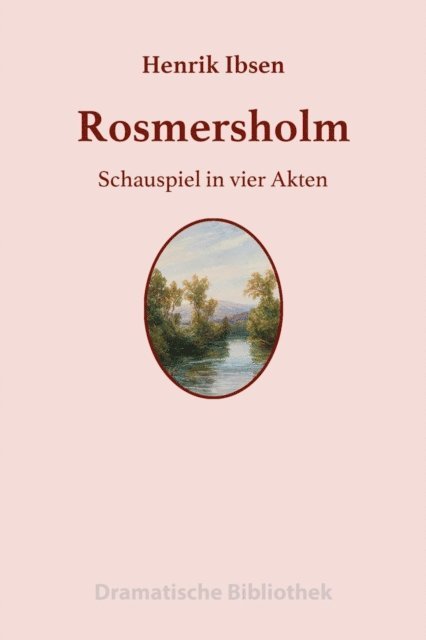 Henrik Ibsen - Rosmersholm, E-bok