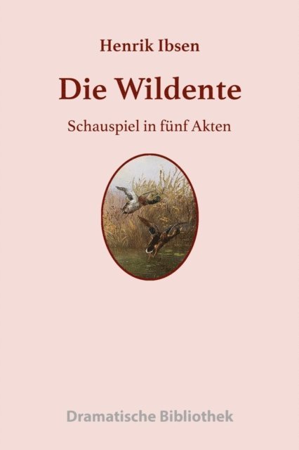 Henrik Ibsen - Die Wildente, E-bok