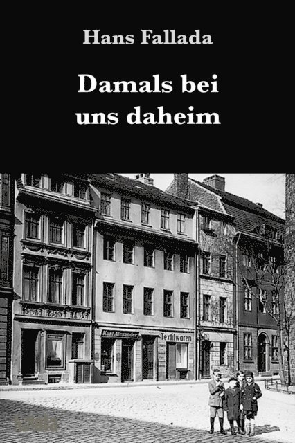 Hans Fallada - Damals bei uns daheim, E-bok