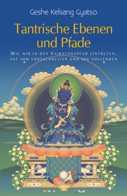 Geshe Kelsang Gyatso - Tantrische Ebenen und Pfade, E-bok
