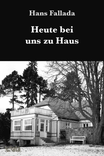 Hans Fallada - Heute bei uns zu Haus, E-bok
