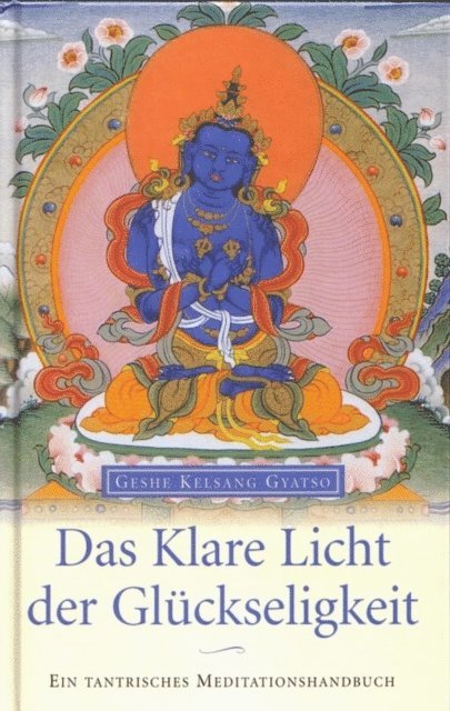 Geshe Kelsang Gyatso - Das Klare Licht der Glückseligkeit, E-bok