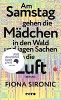 Fiona Sironic - Am Samstag gehen die Mädchen in den Wald und jagen Sachen in die Luft, Inbunden