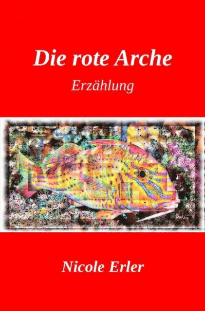 Nicole Erler - Die rote Arche, E-bok