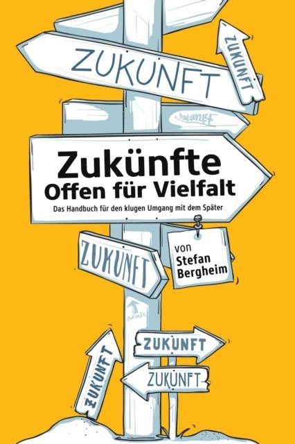 Stefan Bergheim - Zukünfte – Offen für Vielfalt, E-bok