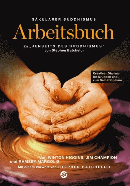 Winton Higgins, Jochen Weber - Säkularer Buddhismus: ein Arbeitsbuch zu Stephen Batchelors "Jenseits des Buddhismus", E-bok