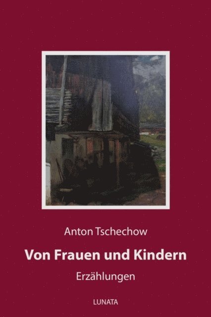 Anton Tschechow - Von Frauen und Kindern, E-bok