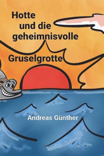 Andreas Gunther - Hotte und die geheimnisvolle Gruselgrotte, E-bok