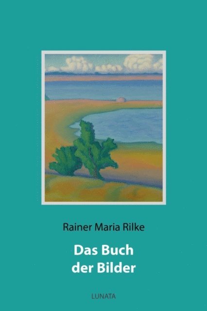 Rainer Maria Rilke - Das Buch der Bilder, E-bok