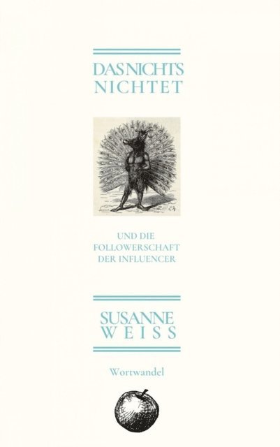 Susanne Weiss - Das Nichts nichtet und die Followerschaft der Influencer, E-bok