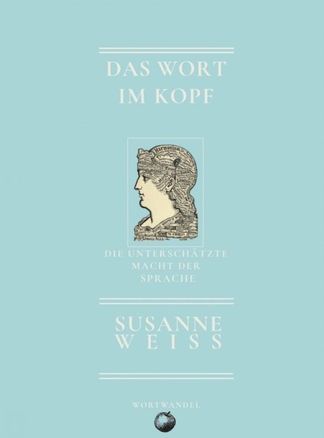 Susanne Weiss - Das Wort im Kopf, E-bok