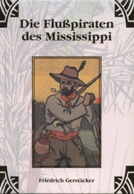 Friedrich Gerstacker - Die Flusspiraten des Mississippi, E-bok