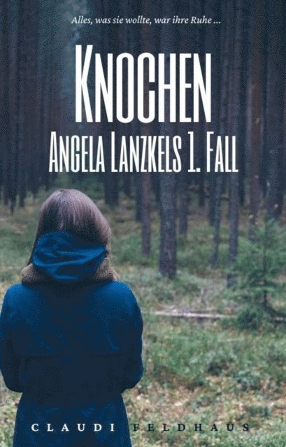 Claudi Feldhaus - Knochen: Angela Lanzkels 1. Fall, E-bok