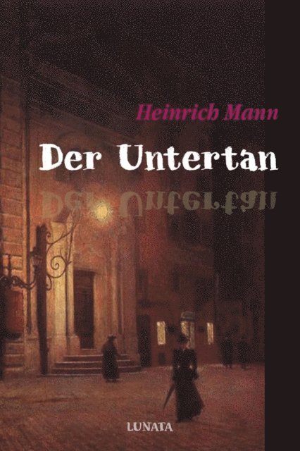 Heinrich Mann - Der Untertan, E-bok