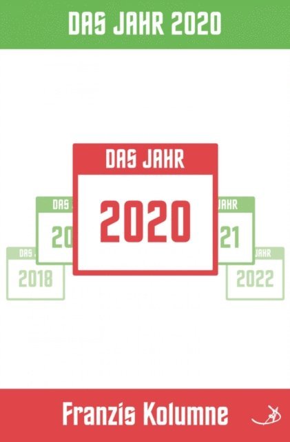 Andreas Dietrich - Franzis Kolumne: Das Jahr 2020, E-bok