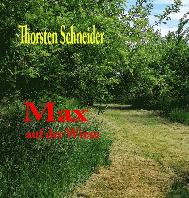 Thorsten Schneider - Max auf der Wiese, E-bok
