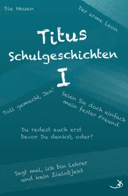 Andreas Dietrich - Titus Schulgeschichten I, E-bok