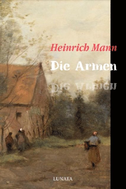 Heinrich Mann - Die Armen, E-bok