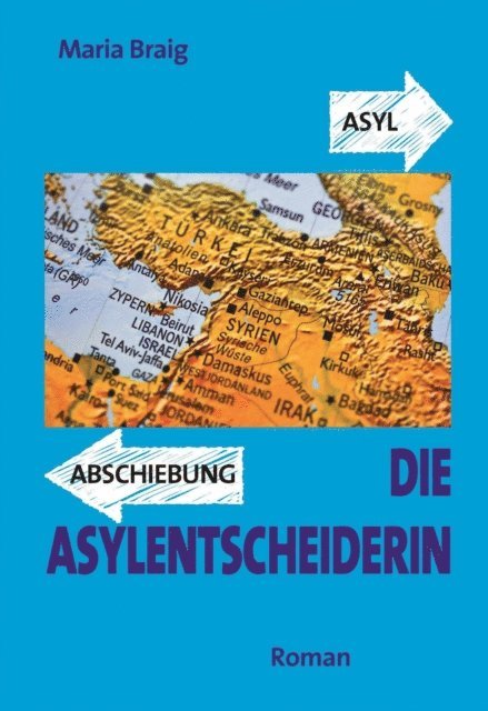 Maria Braig - Die Asylentscheiderin, E-bok